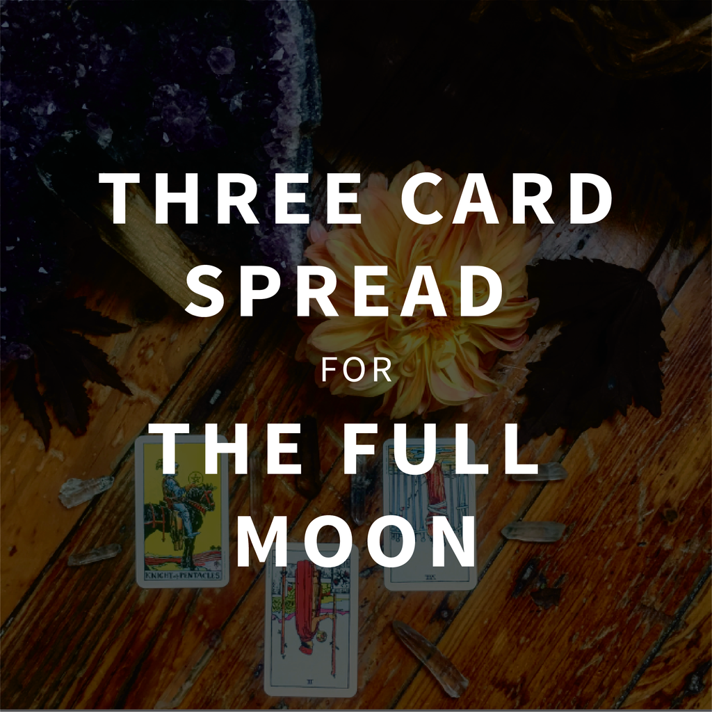 Three Card Spread for The Full Moon